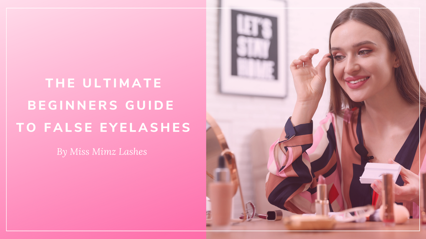 THE ULTIMATE GUIDE TO APPLYING FAKE EYELASHES LIKE A TRUE PRO